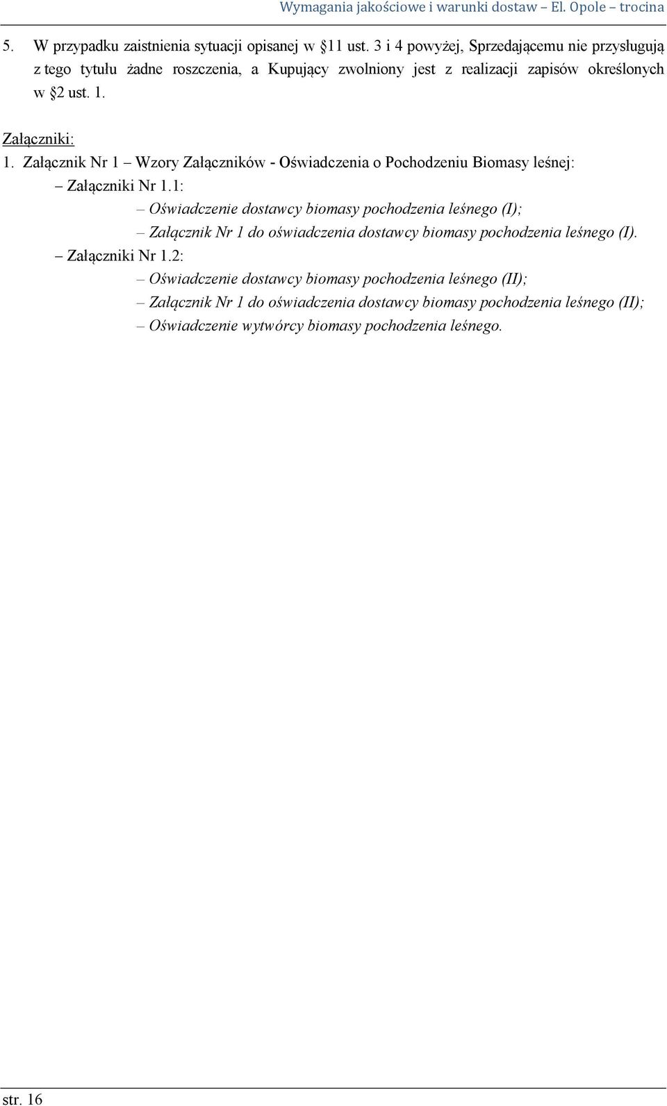 Załącznik Nr 1 Wzory Załączników - Oświadczenia o Pochodzeniu Biomasy leśnej: Załączniki Nr 1.1: Załączniki Nr 1.
