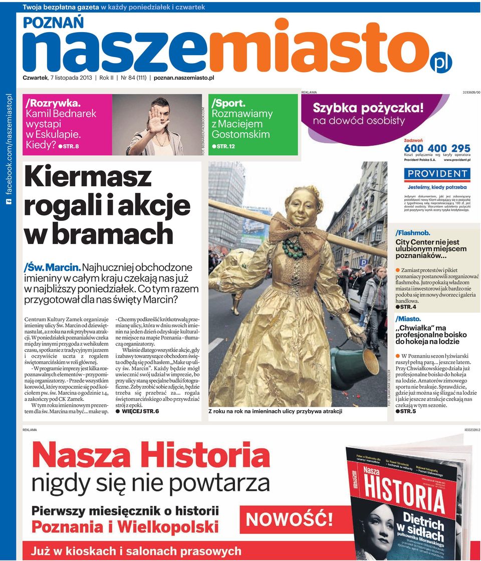 Najhuczniejobchodzone imieninywcałymkrajuczekająnasjuż wnajbliższyponiedziałek.cotymrazem przygotowałdlanasświętymarcin? CentrumKulturyZamekorganizuje imieniny ulicy Św.