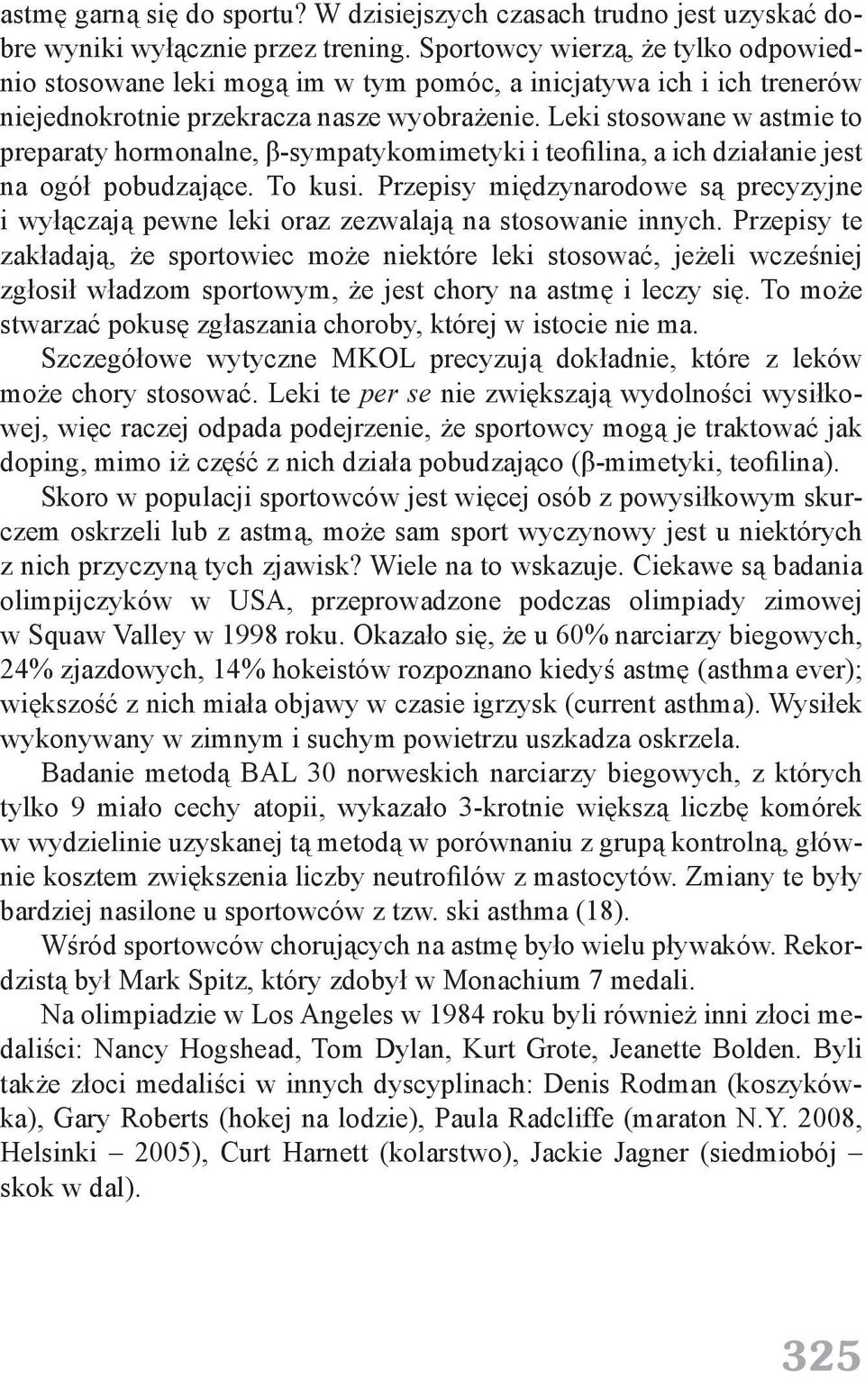 Leki stosowane w astmie to preparaty hormonalne, β-sympatykomimetyki i teofilina, a ich działanie jest na ogół pobudzające. To kusi.