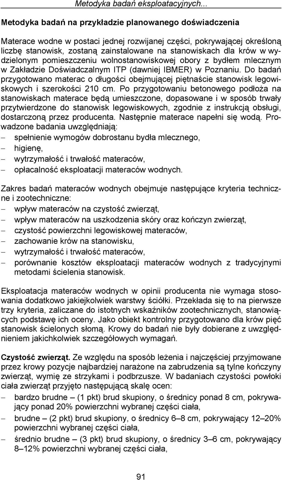 wydzielonym pomieszczeniu wolnostanowiskowej obory z bydłem mlecznym w Zakładzie Doświadczalnym ITP (dawniej IBMER) w Pozniu.