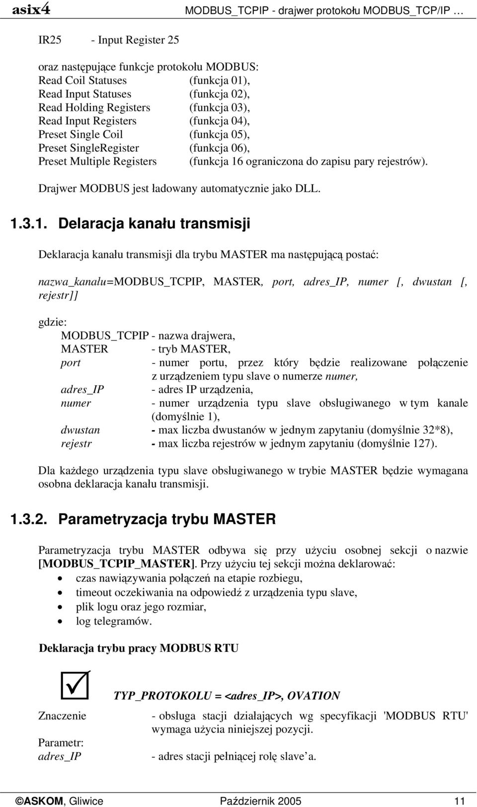 rejestrów). Drajwer MODBUS jest ładowany automatycznie jako DLL. 1.