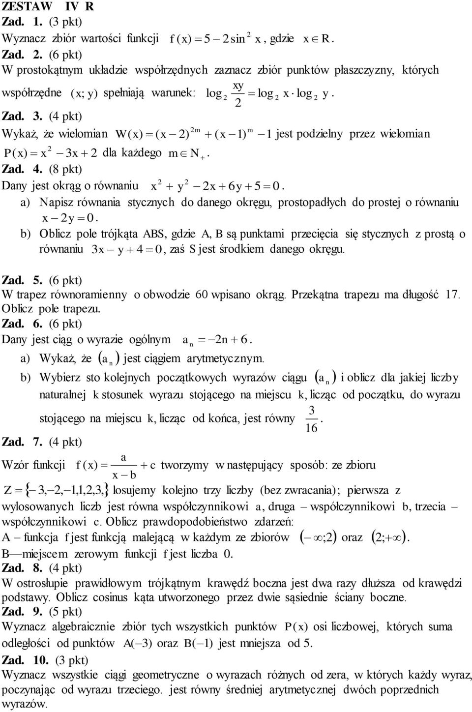 6y 5 0 a) Napisz równania stycznych do danego okręgu, prostopadłych do prostej o równaniu x y 0 b) Oblicz pole trójkąta ABS, gdzie A, B są punktami przecięcia się stycznych z prostą o równaniu 3x y 4