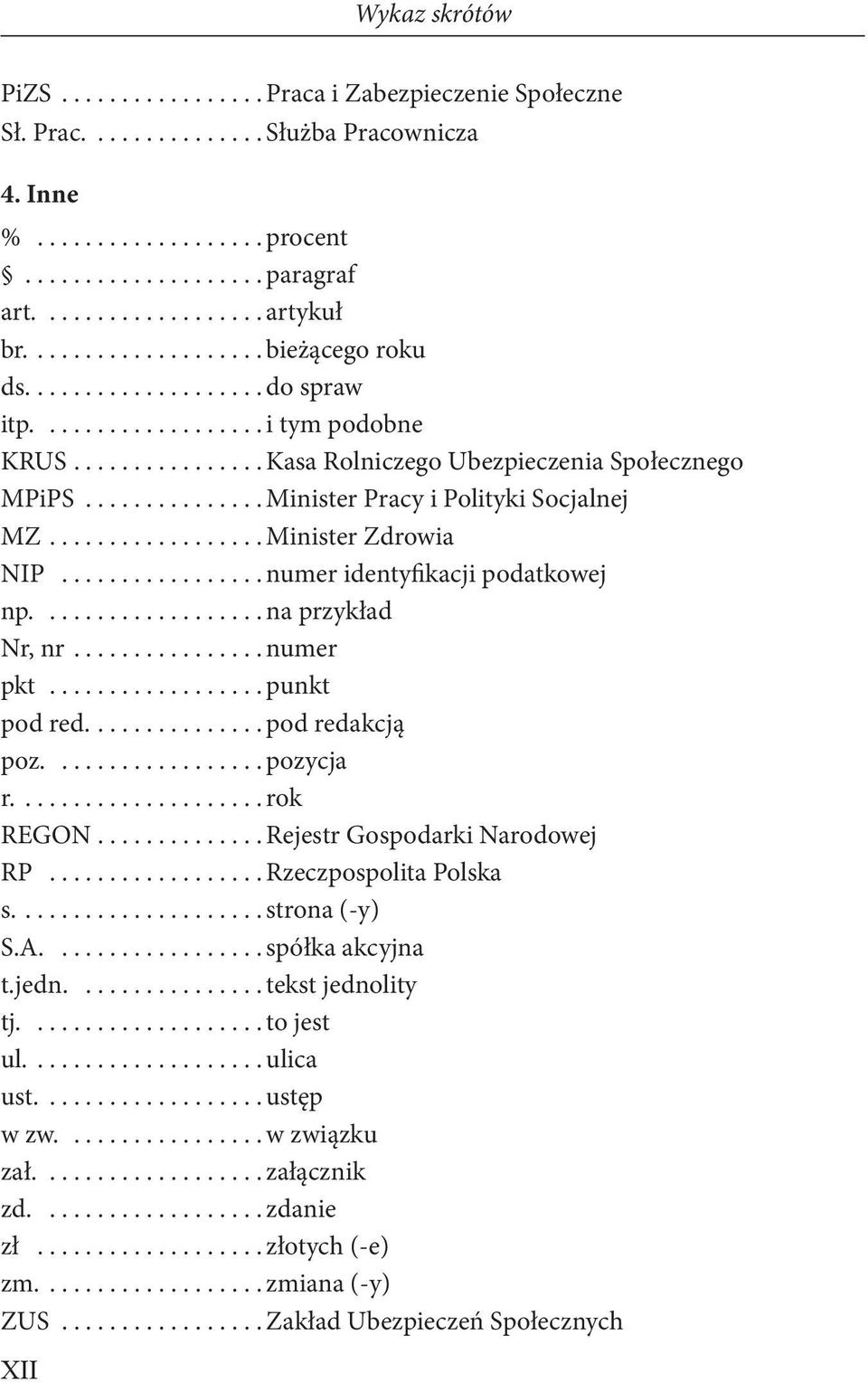 .............. Minister Pracy i Polityki Socjalnej MZ.................. Minister Zdrowia NIP................. numer identyfikacji podatkowej np................... na przykład Nr, nr................ numer pkt.