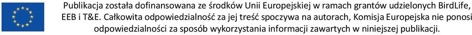 Całkowita odpowiedzialność za jej treść spoczywa na autorach, Komisja