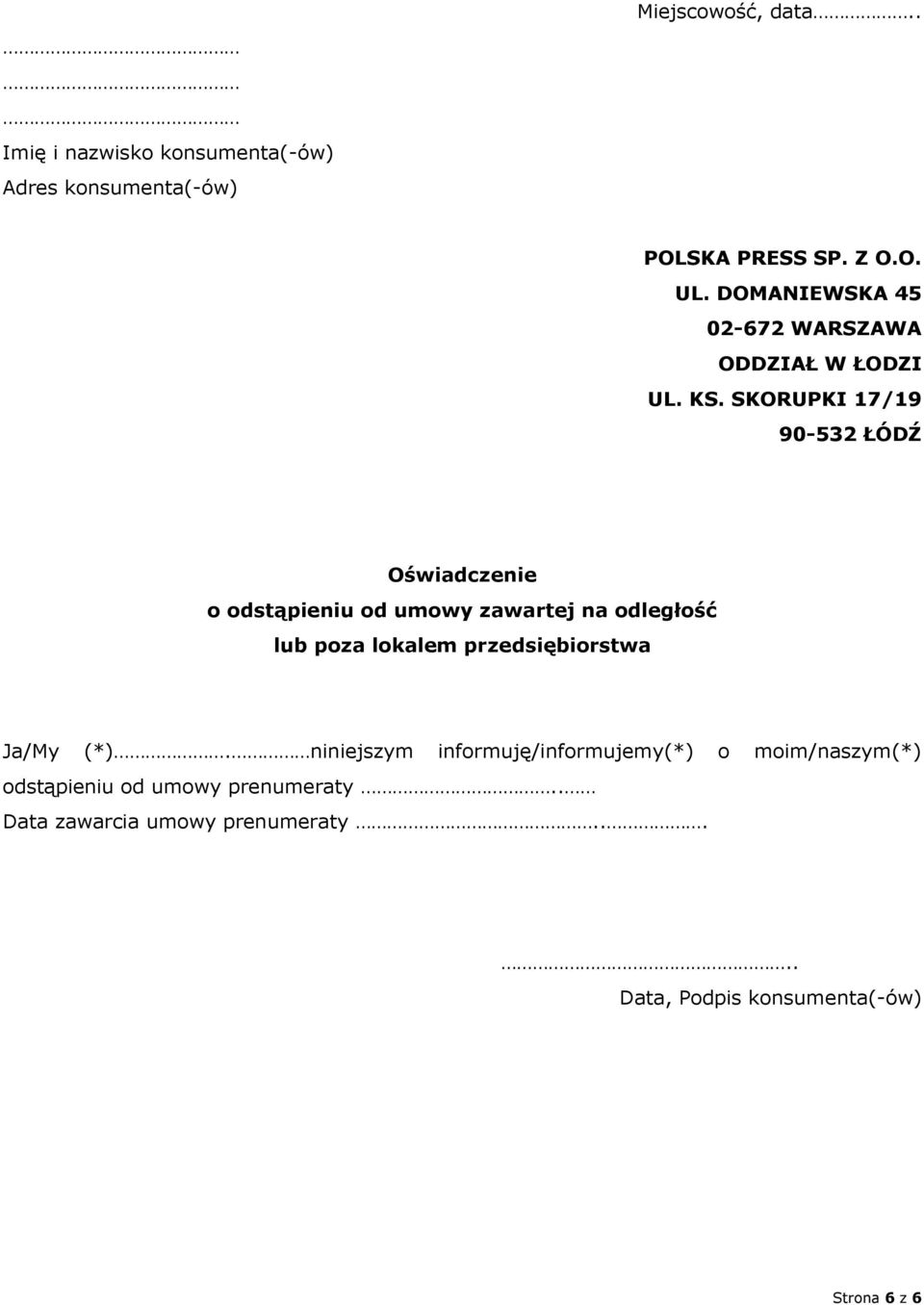 SKORUPKI 17/19 90-532 ŁÓDŹ Oświadczenie o odstąpieniu od umowy zawartej na odległość lub poza lokalem