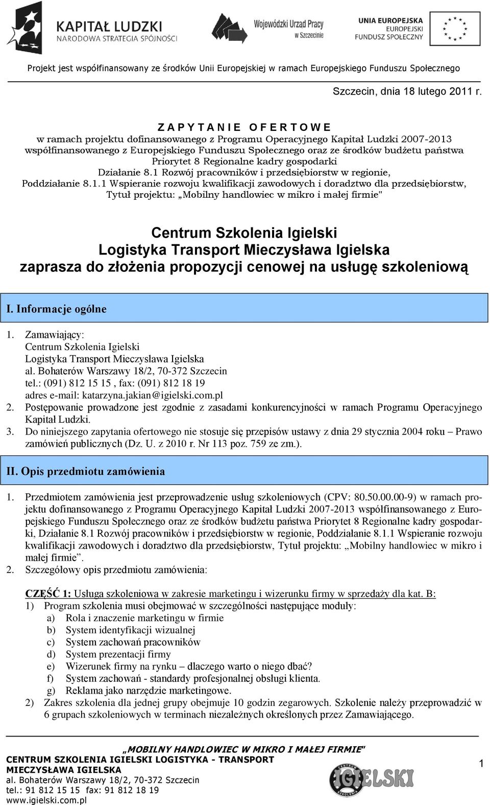 państwa Priorytet 8 Regionalne kadry gospodarki Działanie 8.1 