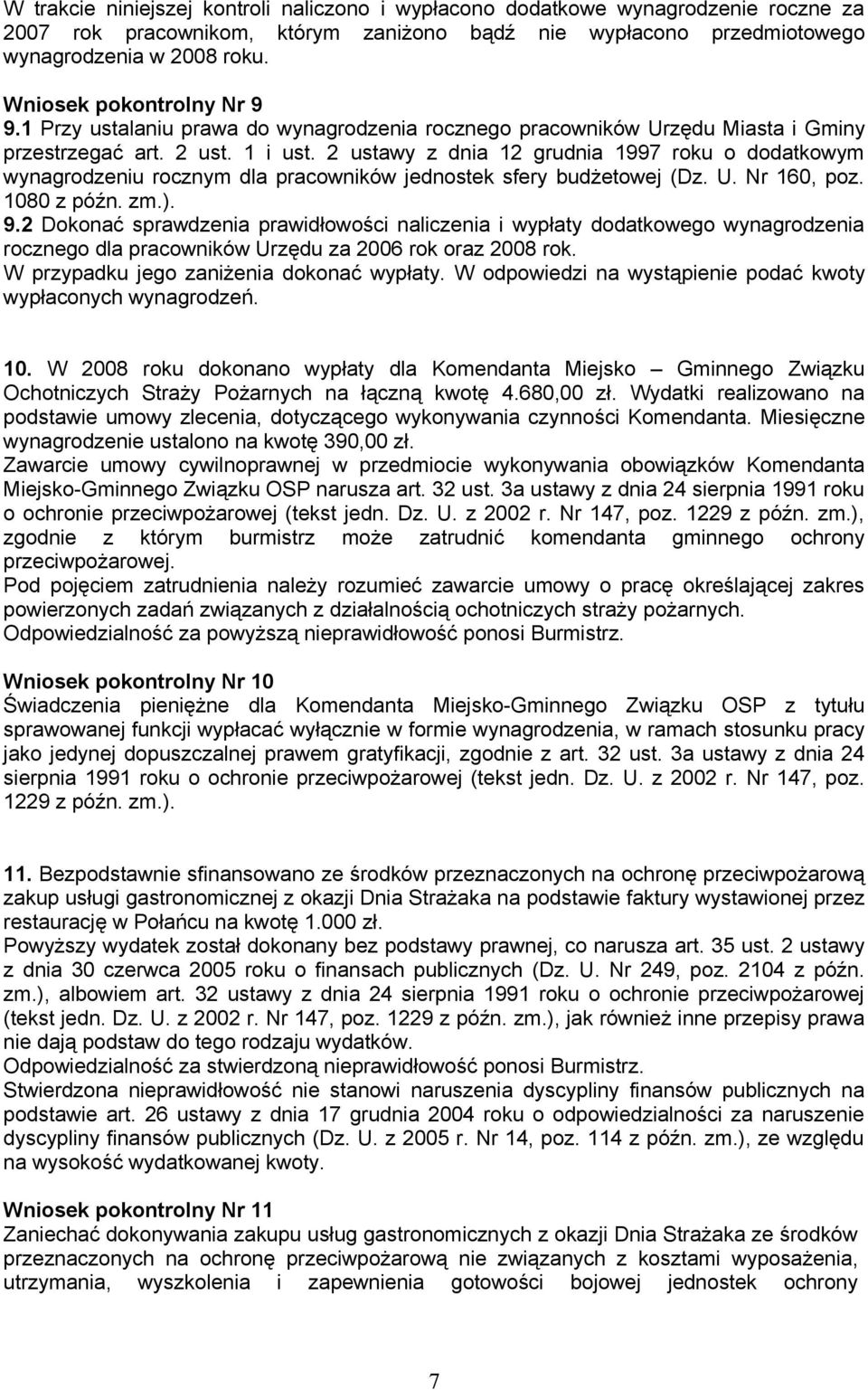 2 ustawy z dnia 12 grudnia 1997 roku o dodatkowym wynagrodzeniu rocznym dla pracowników jednostek sfery budżetowej (Dz. U. Nr 160, poz. 1080 z późn. zm.). 9.