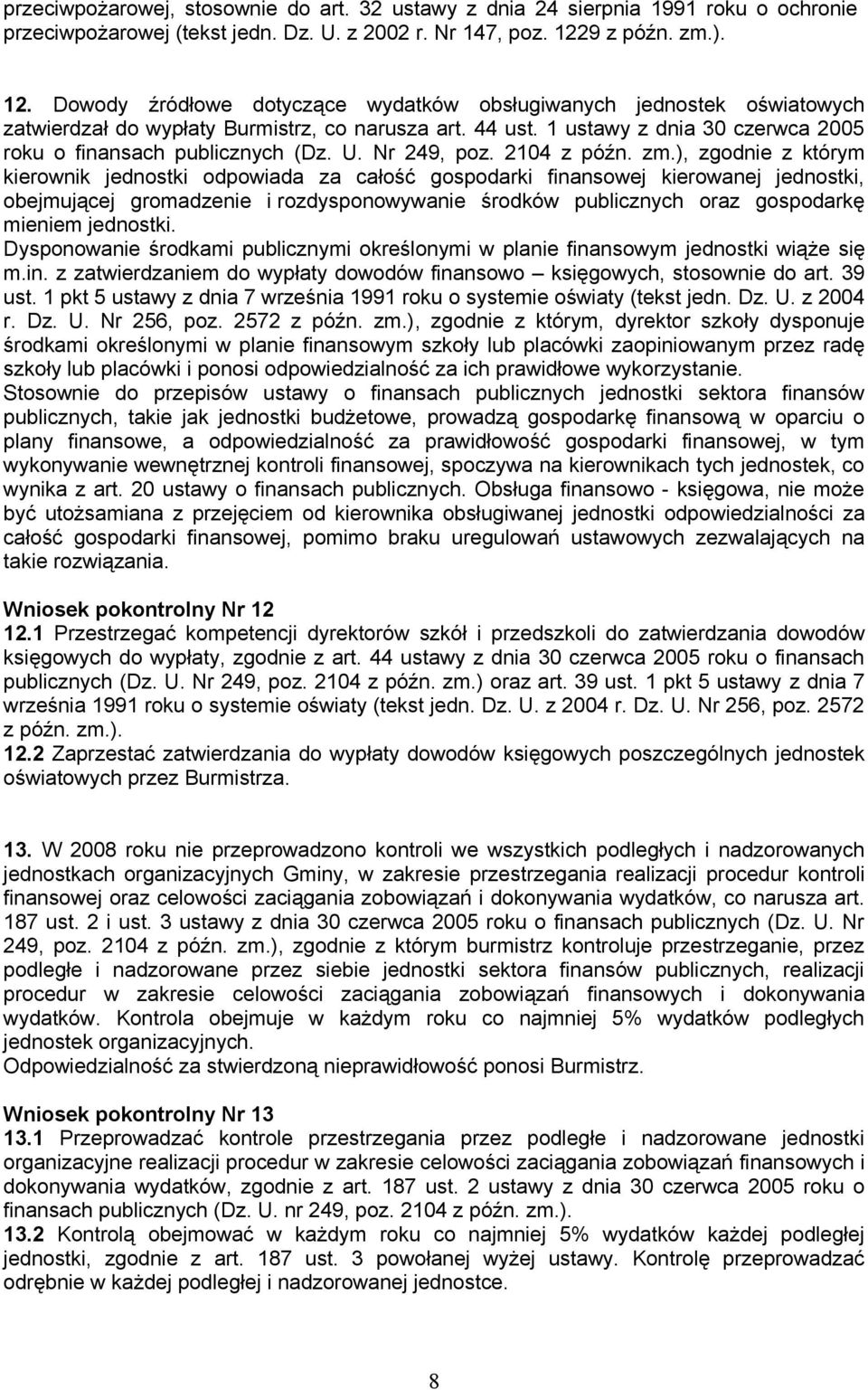 1 ustawy z dnia 30 czerwca 2005 roku o finansach publicznych (Dz. U. Nr 249, poz. 2104 z późn. zm.