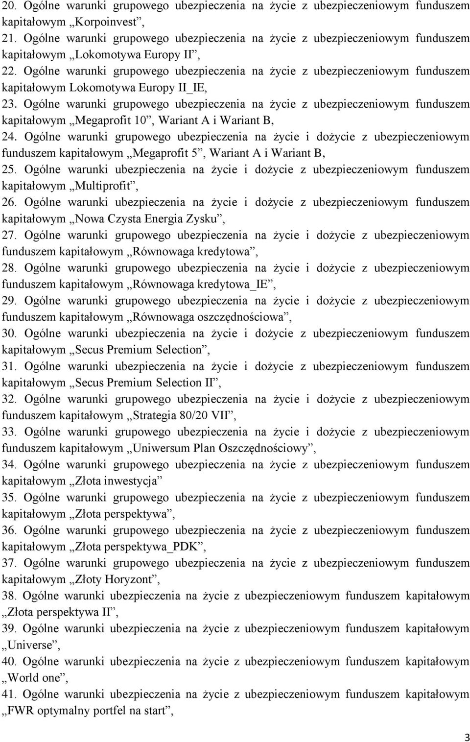 Ogólne warunki grupowego ubezpieczenia na życie z ubezpieczeniowym funduszem kapitałowym Lokomotywa Europy II_IE, 23.