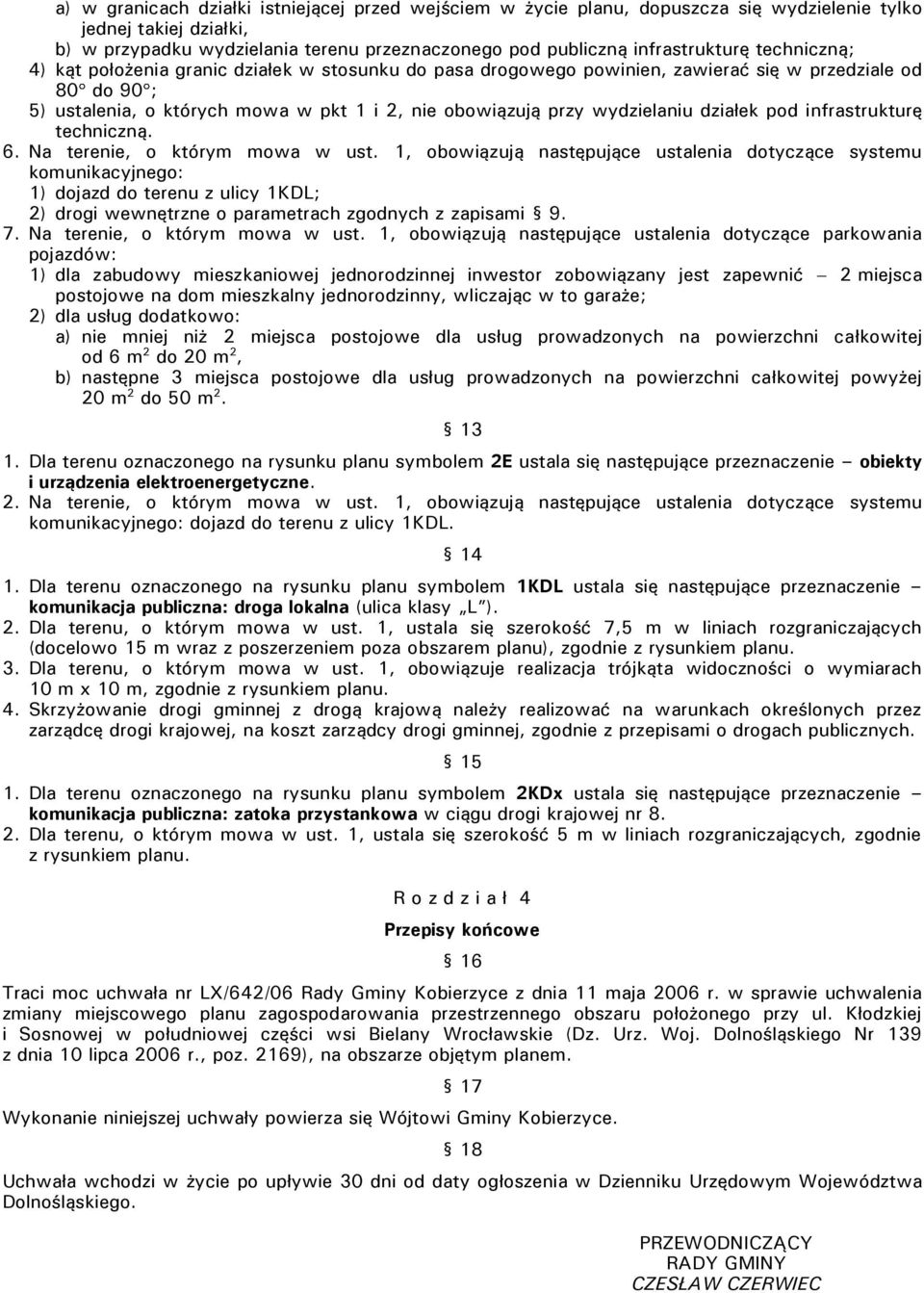 działek pod infrastrukturę techniczną. 6. Na terenie, o którym mowa w ust.