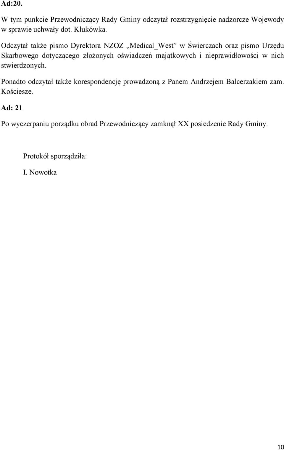 majątkowych i nieprawidłowości w nich stwierdzonych.