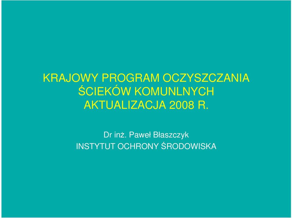 AKTUALIZACJA 2008 R. Dr inŝ.