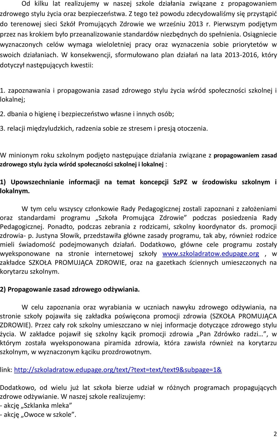 Pierwszym podjętym przez nas krokiem było przeanalizowanie standardów niezbędnych do spełnienia.