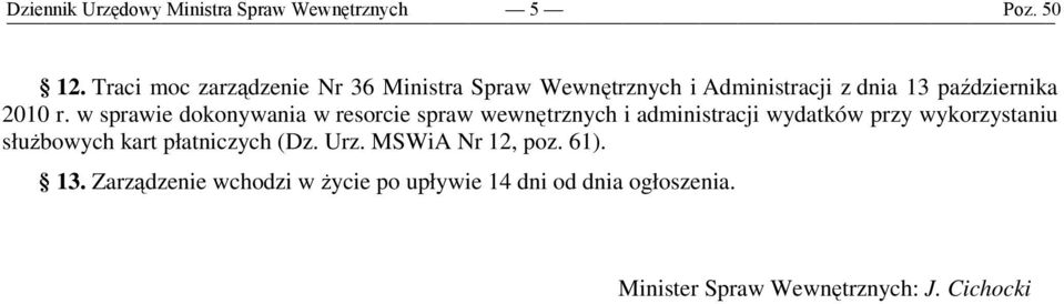 w sprawie dokonywania w resorcie spraw wewnętrznych i administracji wydatków przy wykorzystaniu