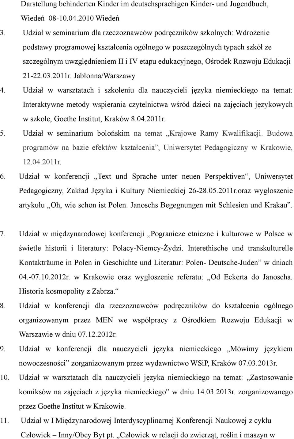 edukacyjnego, Ośrodek Rozwoju Edukacji 21-22.03.2011r. Jabłonna/Warszawy 4.