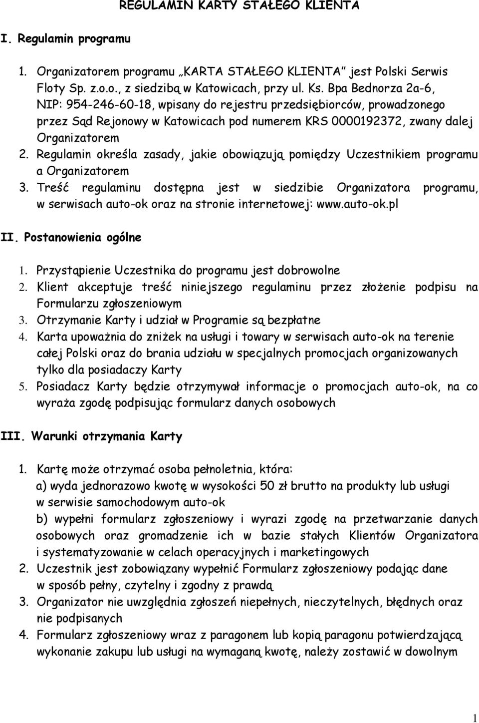 Regulamin określa zasady, jakie obowiązują pomiędzy Uczestnikiem programu a Organizatorem 3.