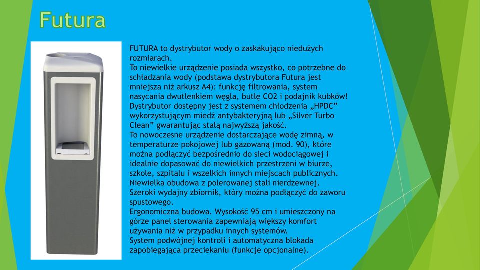 CO2 i podajnik kubków! Dystrybutor dostępny jest z systemem chłodzenia HPDC wykorzystującym miedź antybakteryjną lub Silver Turbo Clean gwarantując stałą najwyższą jakość.