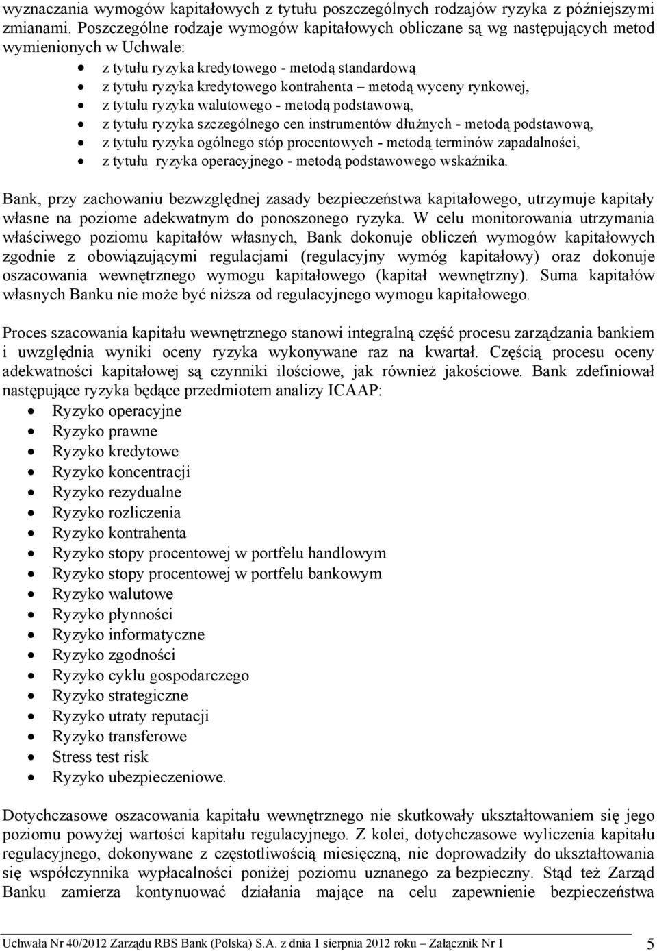 wyceny rynkowej, z tytułu ryzyka walutowego - metodą podstawową, z tytułu ryzyka szczególnego cen instrumentów dłużnych - metodą podstawową, z tytułu ryzyka ogólnego stóp procentowych - metodą