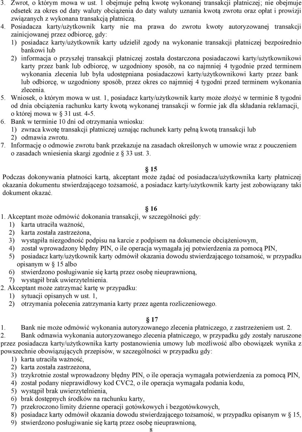 transakcją płatniczą. 4.