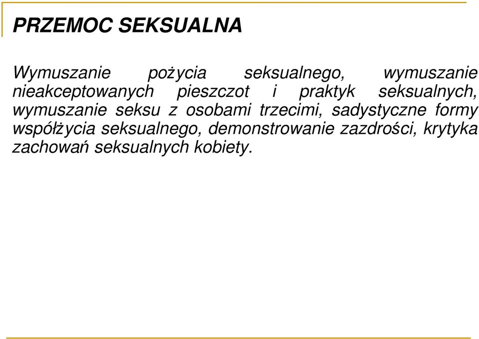 seksu z osobami trzecimi, sadystyczne formy współżycia
