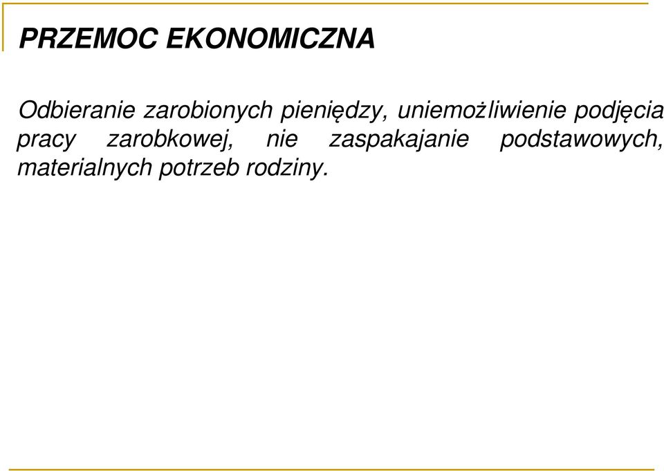 podjęcia pracy zarobkowej, nie