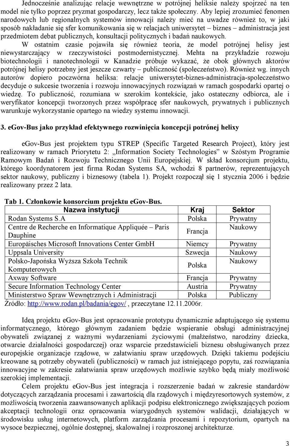 administracja jest przedmiotem debat publicznych, konsultacji politycznych i badań naukowych.