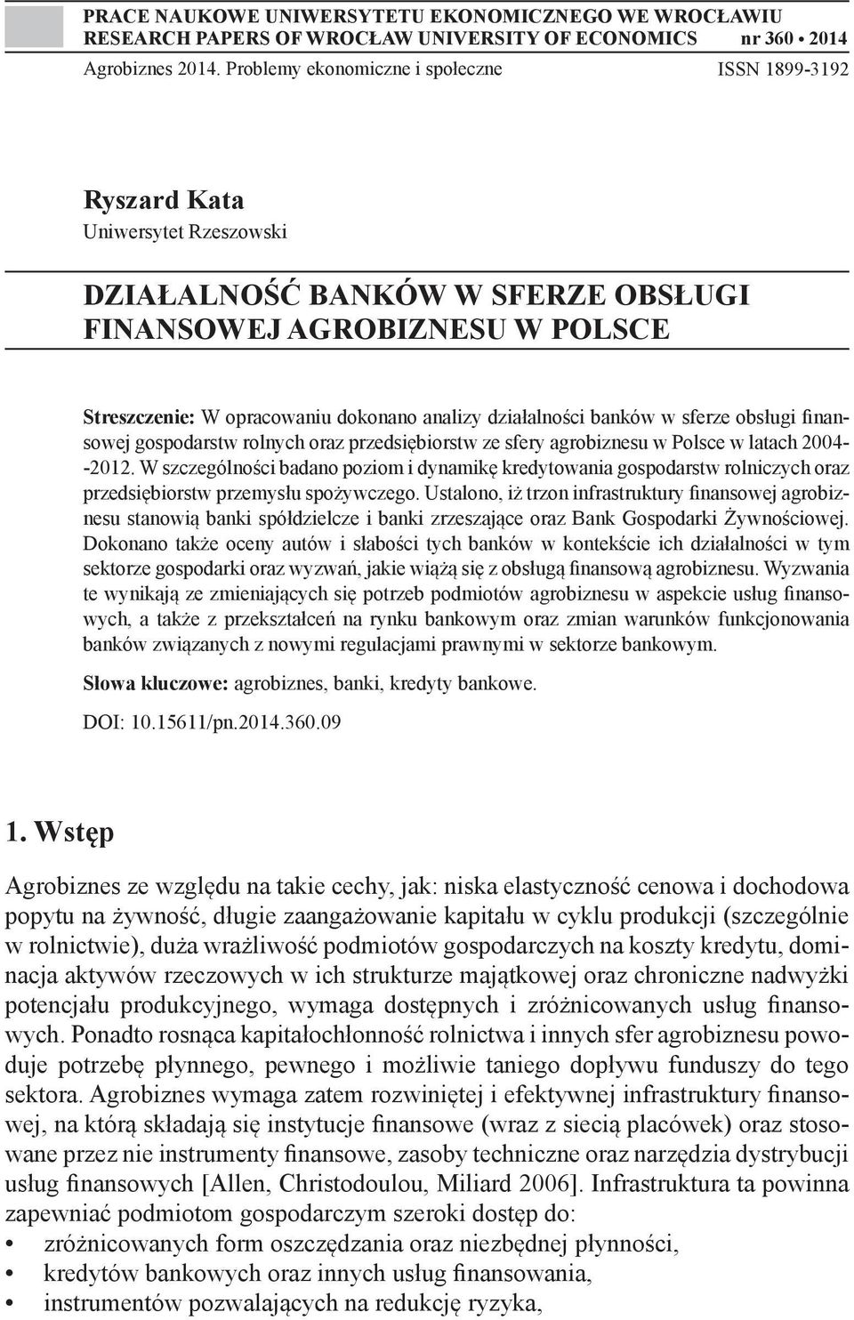 działalności banków w sferze obsługi finansowej gospodarstw rolnych oraz przedsiębiorstw ze sfery agrobiznesu w Polsce w latach 2004- -2012.