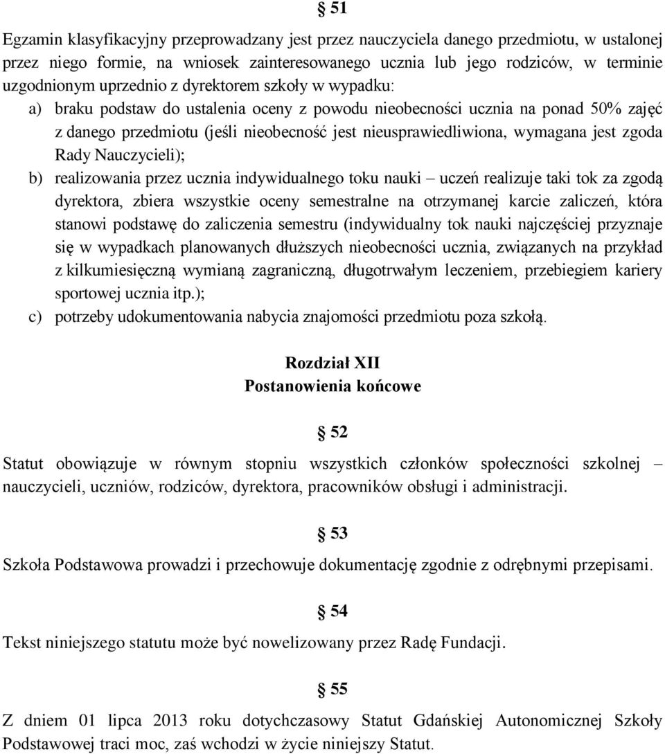 jest zgoda Rady Nauczycieli); b) realizowania przez ucznia indywidualnego toku nauki uczeń realizuje taki tok za zgodą dyrektora, zbiera wszystkie oceny semestralne na otrzymanej karcie zaliczeń,