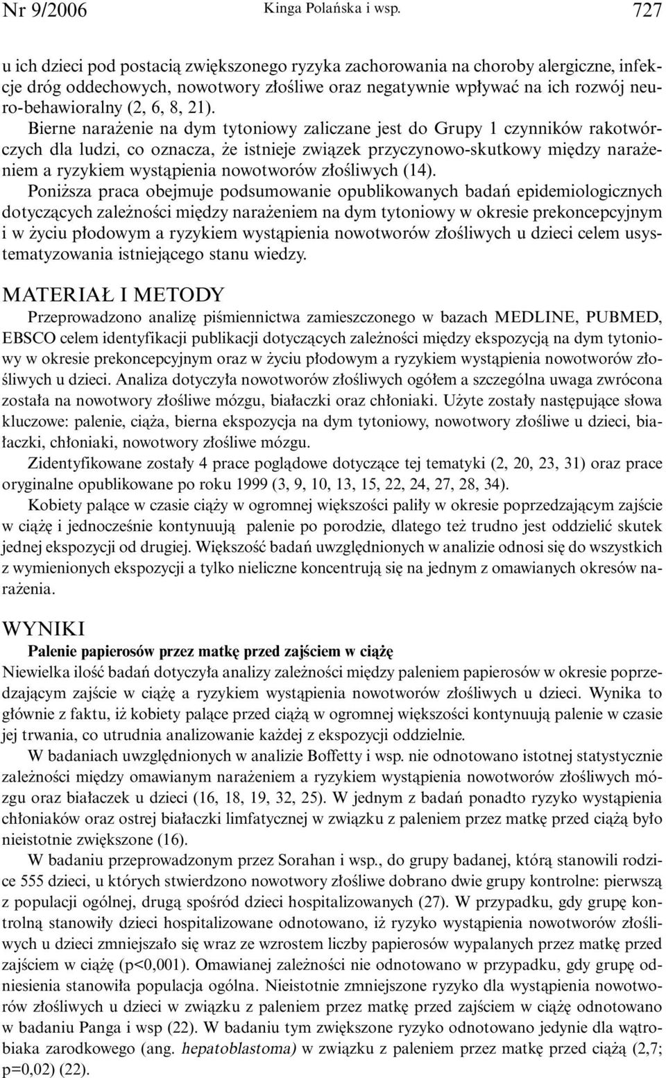 21). Bierne nara enie na dym tytoniowy zaliczane jest do Grupy 1 czynników rakotwórczych dla ludzi, co oznacza, e istnieje zwiàzek przyczynowo-skutkowy mi dzy nara eniem a ryzykiem wystàpienia