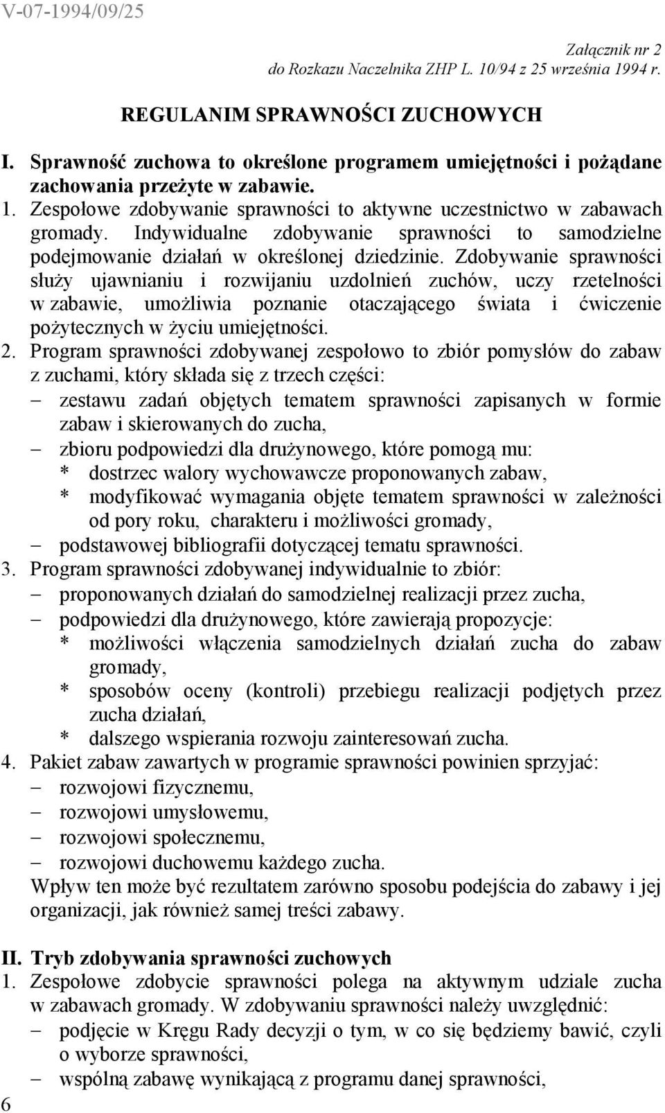 Indywidualne zdobywanie sprawności to samodzielne podejmowanie działań w określonej dziedzinie.