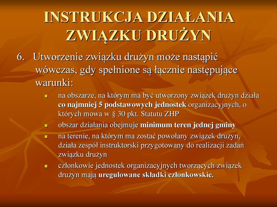 drużyn działa co najmniej 5 podstawowych jednostek organizacyjnych, o których mowa w 30 pkt.