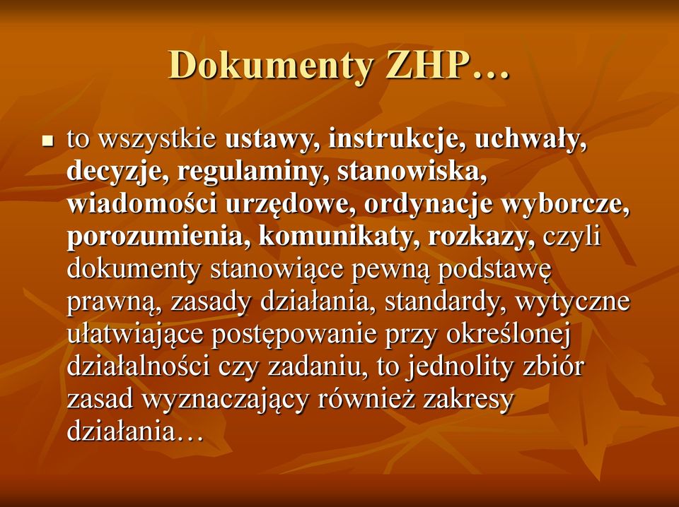 stanowiące pewną podstawę prawną, zasady działania, standardy, wytyczne ułatwiające