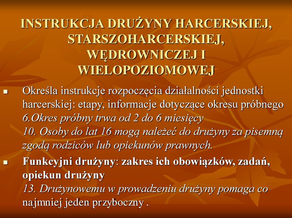 Okres próbny trwa od 2 do 6 miesięcy 10.