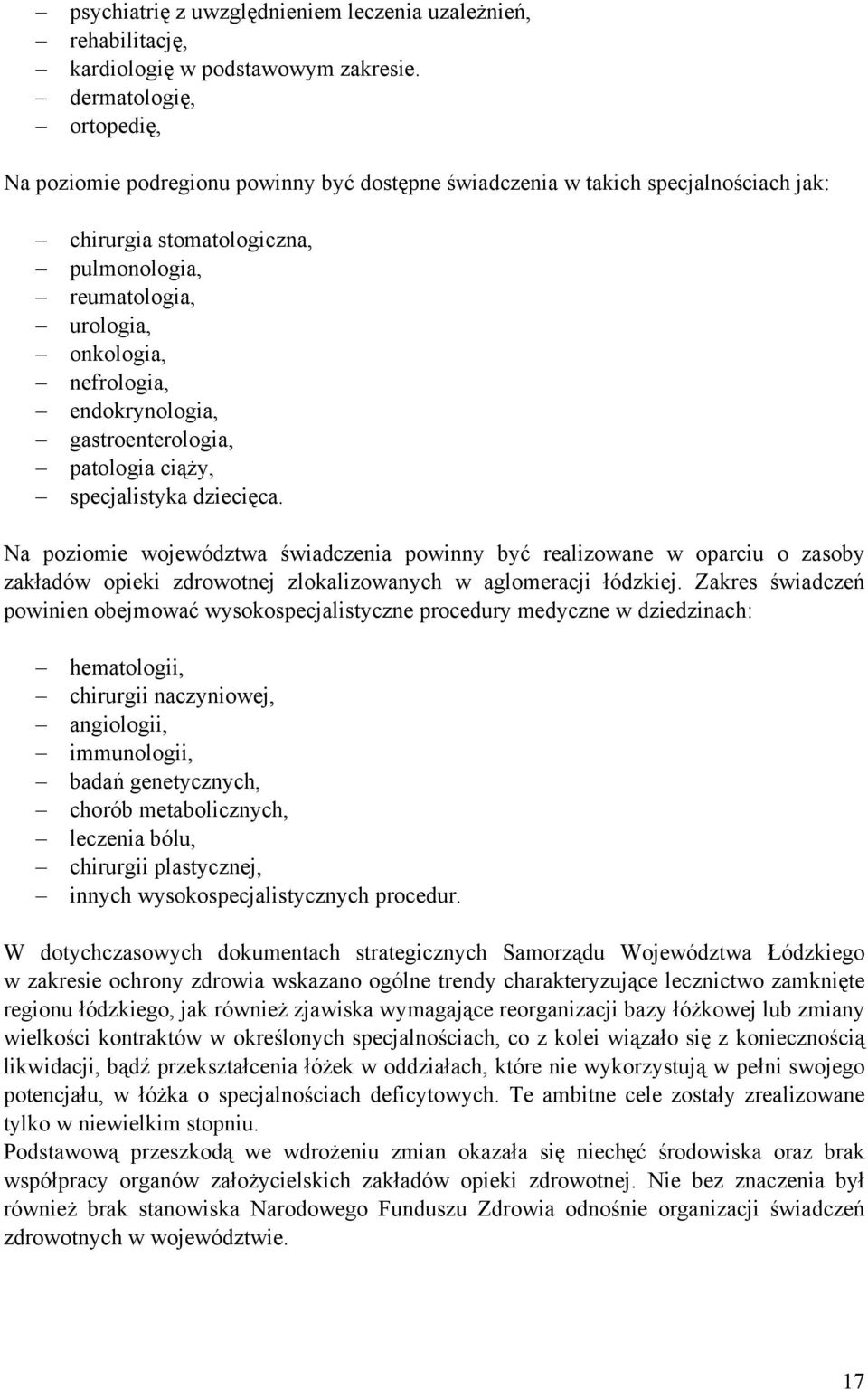 endokrynologia, gastroenterologia, patologia ciąży, specjalistyka dziecięca.