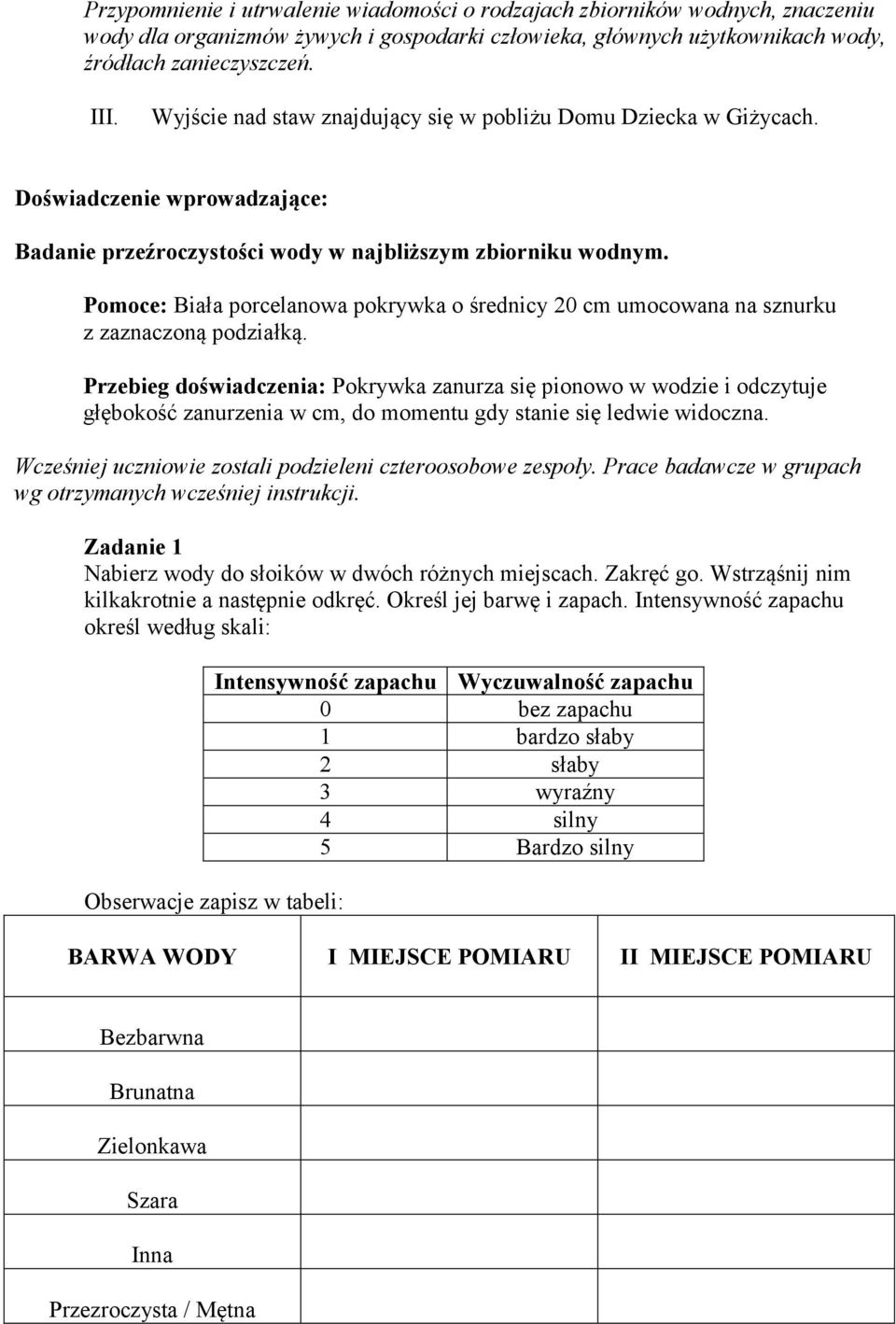 Pomoce: Biała porcelanowa pokrywka o średnicy 20 cm umocowana na sznurku z zaznaczoną podziałką.
