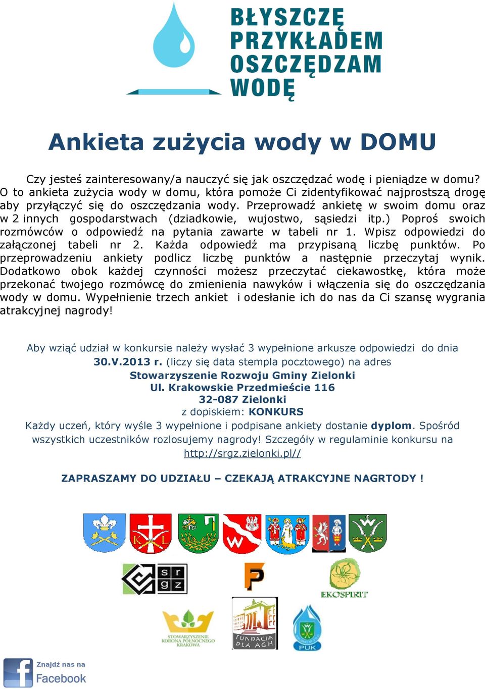 Przeprowadź ankietę w swoim domu oraz w 2 innych gospodarstwach (dziadkowie, wujostwo, sąsiedzi itp.) Poproś swoich rozmówców o odpowiedź na pytania zawarte w tabeli nr 1.