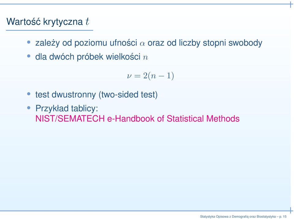 1) test dwustronny (two-sided test) Przykład tablicy: