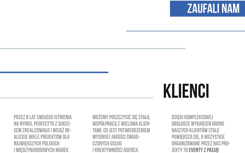 możemy poszczycić się stałą współpracą z wieloma klientami, co jest potwierdzeniem wysokiej jakości świadczonych