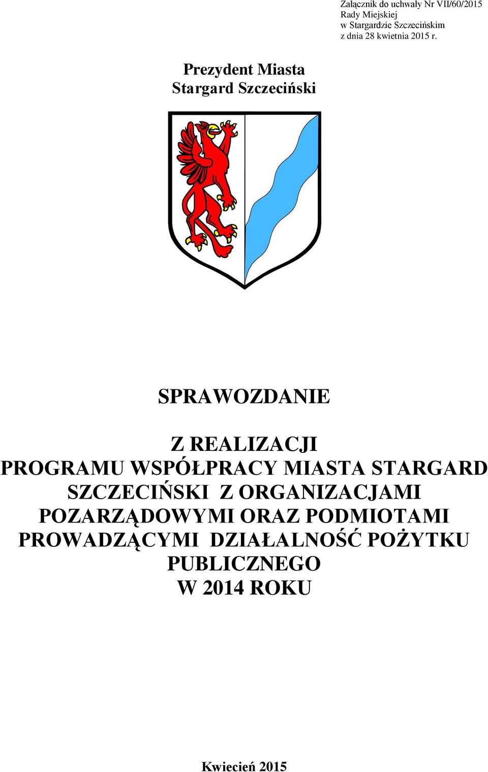 Prezydent Miasta Stargard Szczeciński SPRAWOZDANIE Z REALIZACJI PROGRAMU