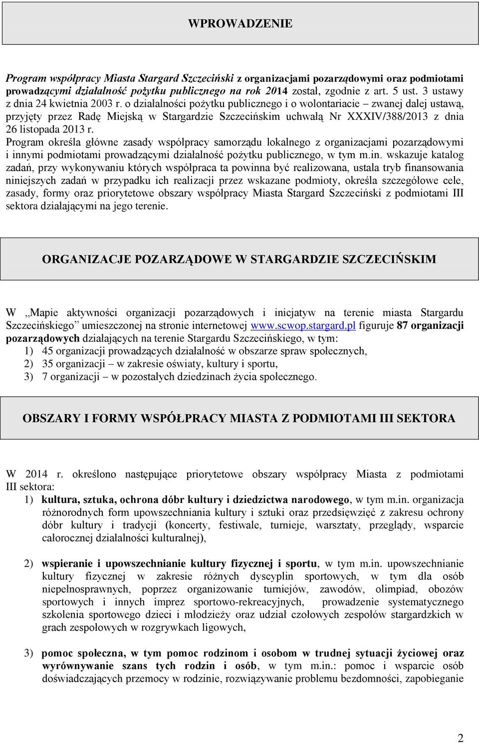 o działalności pożytku publicznego i o wolontariacie zwanej dalej ustawą, przyjęty przez Radę Miejską w Stargardzie uchwałą Nr XXXIV/388/2013 z dnia 26 listopada 2013 r.