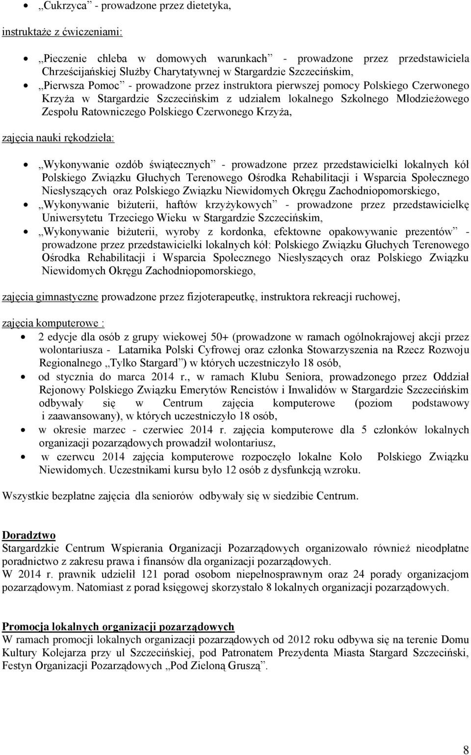 zajęcia nauki rękodzieła: Wykonywanie ozdób świątecznych - prowadzone przez przedstawicielki lokalnych kół Polskiego Związku Głuchych Terenowego Ośrodka Rehabilitacji i Wsparcia Społecznego