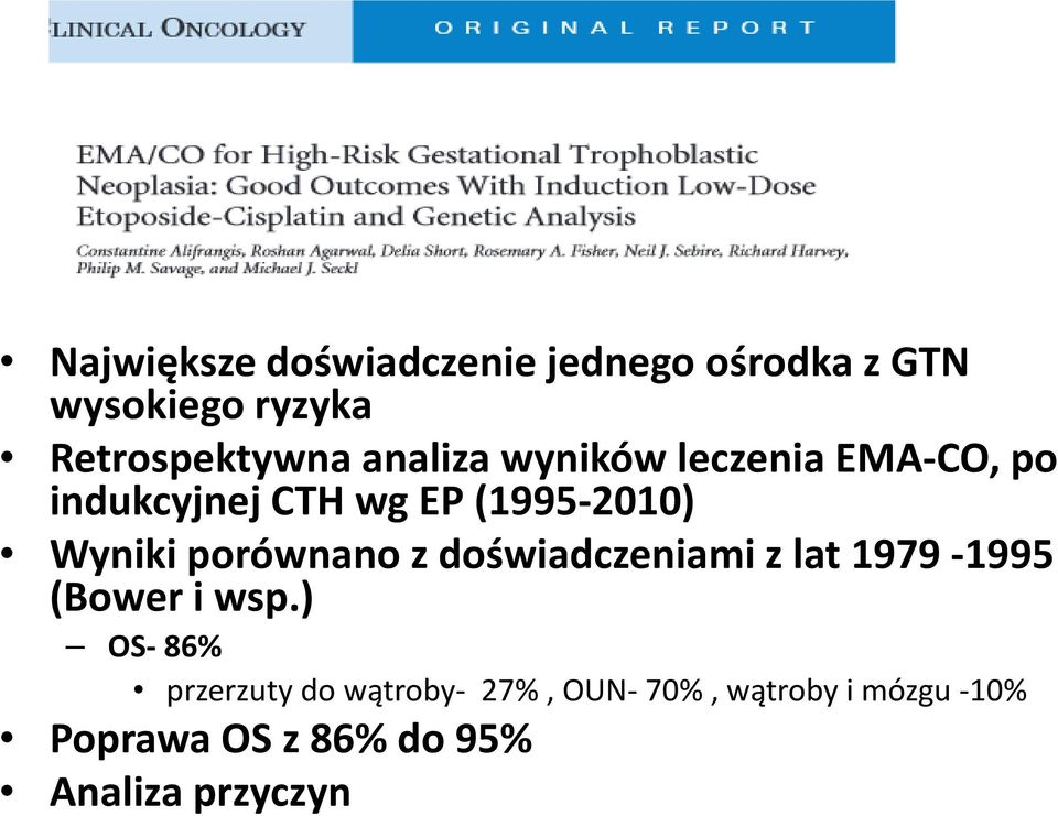 porównano z doświadczeniami z lat 1979-1995 (Boweri wsp.