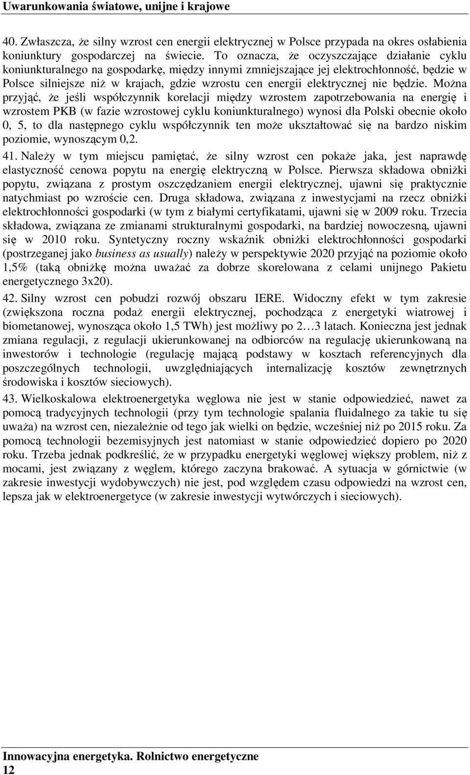 elektrycznej nie będzie.