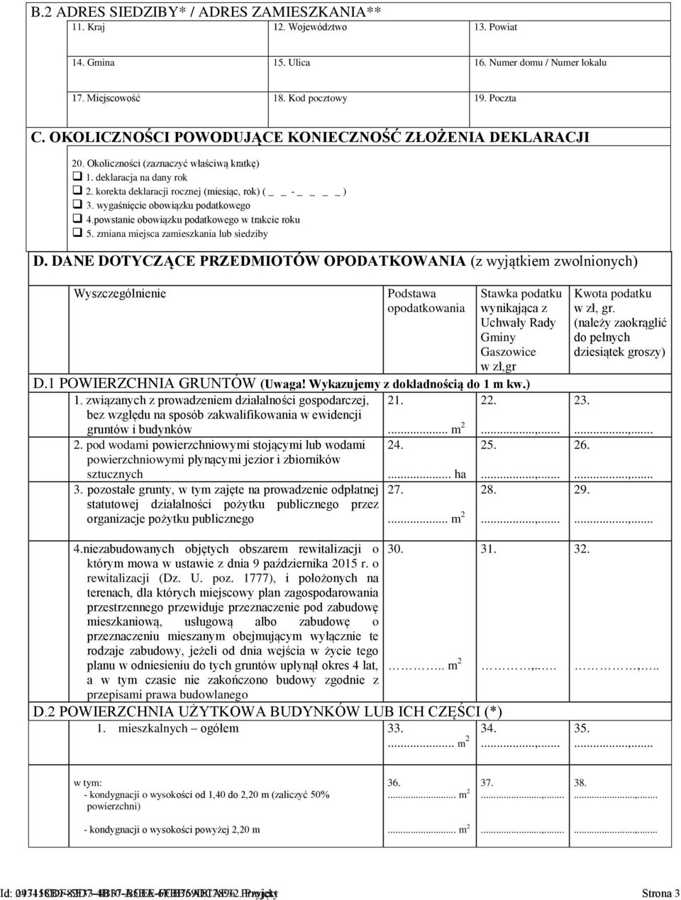 wygaśnięcie obowiązku podatkowego 4.powstanie obowiązku podatkowego w trakcie roku 5. zmiana miejsca zamieszkania lub siedziby D.