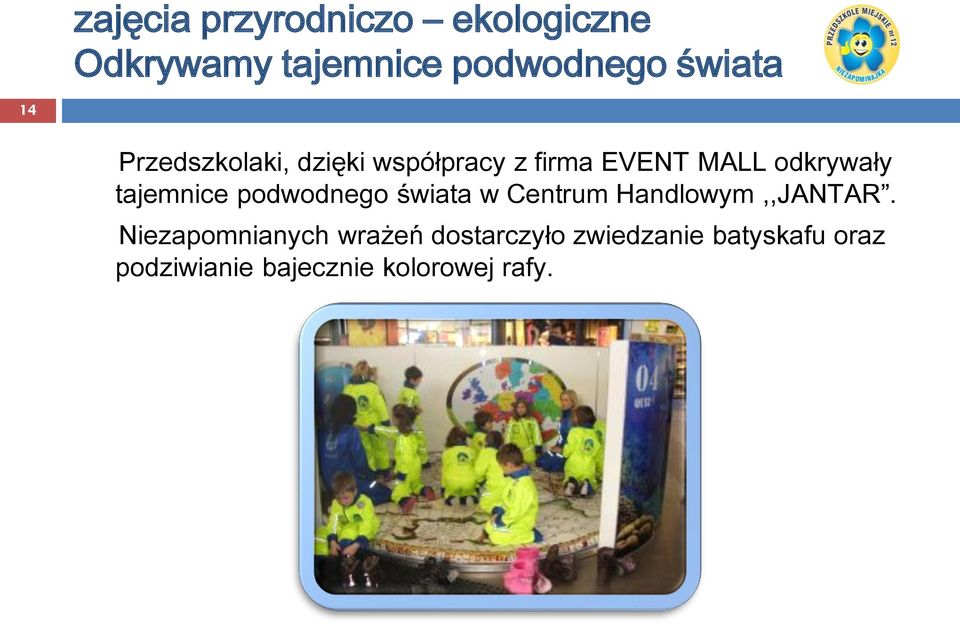 tajemnice podwodnego świata w Centrum Handlowym,,JANTAR.