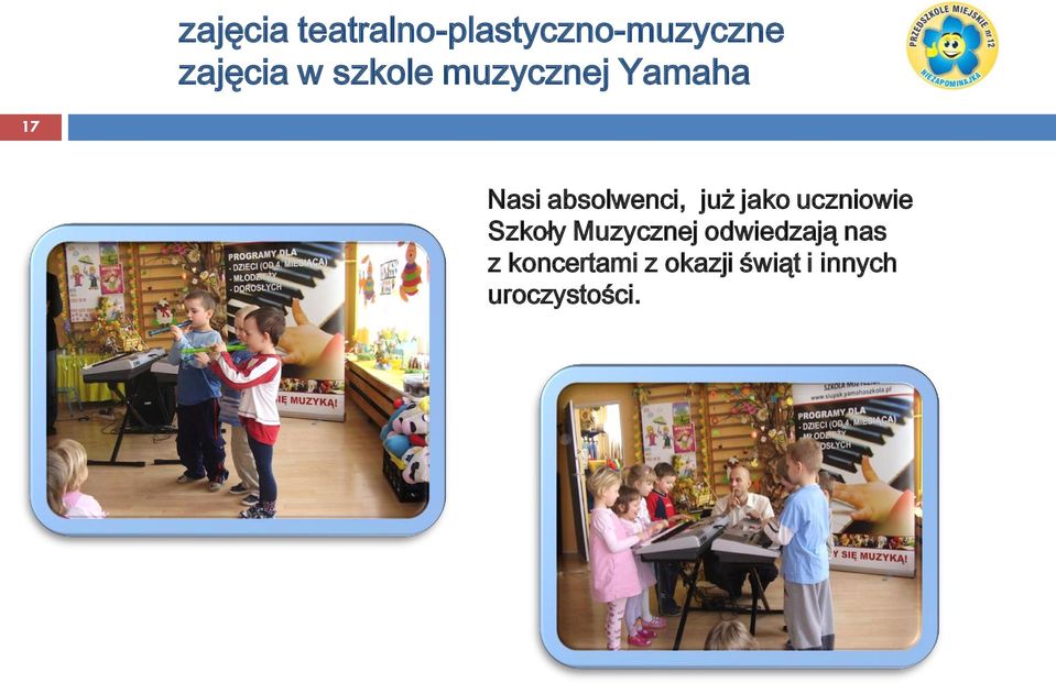 jako uczniowie Szkoły Muzycznej odwiedzają nas z