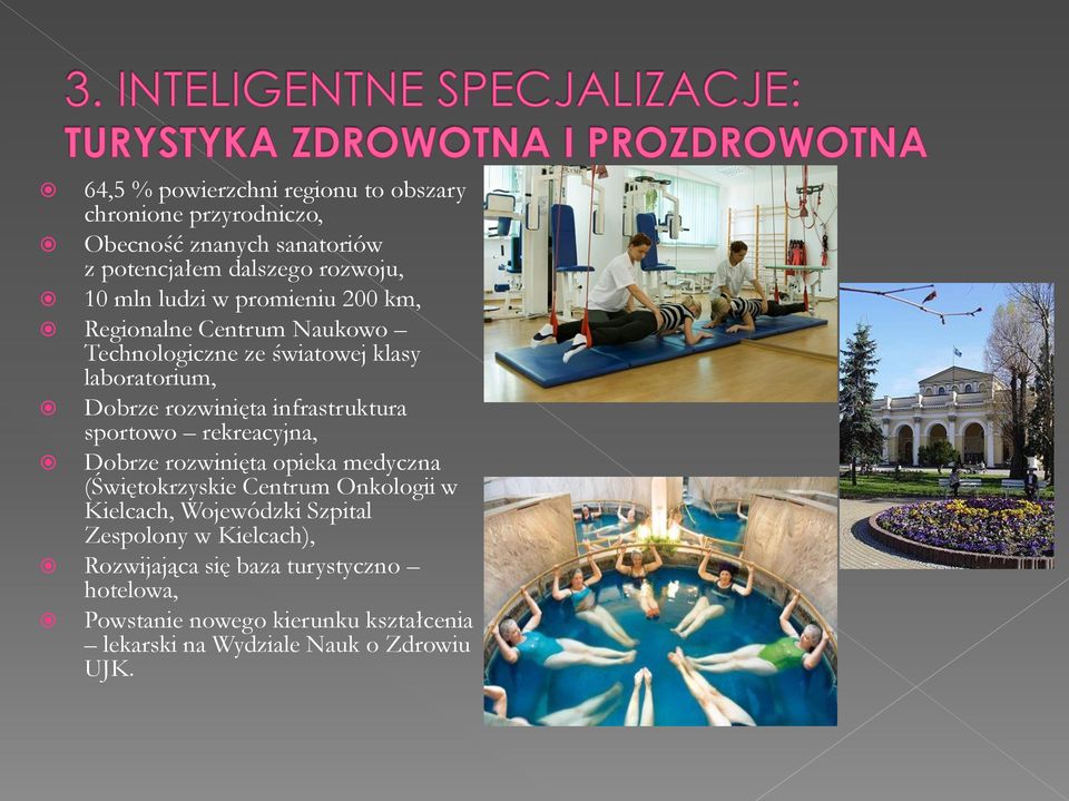 infrastruktura sportowo rekreacyjna, Dobrze rozwinięta opieka medyczna (Świętokrzyskie Centrum Onkologii w Kielcach, Wojewódzki