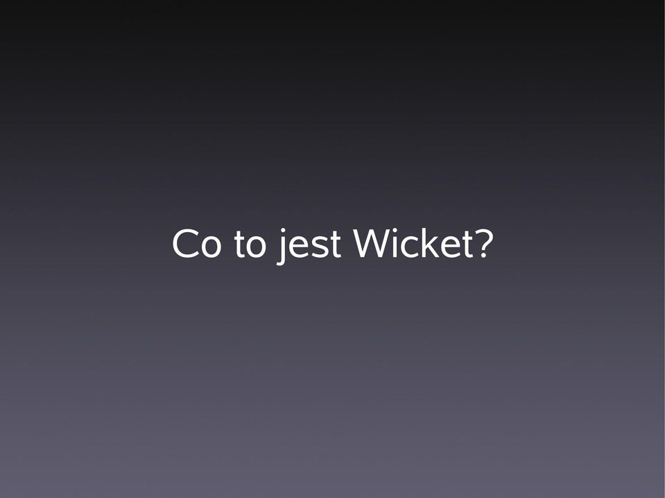 Wicket?