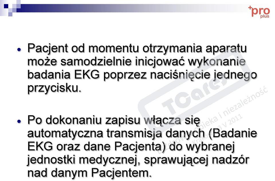 Po dokonaniu zapisu włącza się automatyczna transmisja danych (Badanie