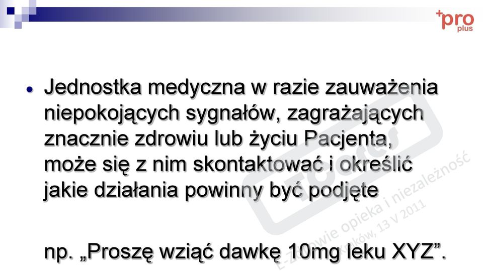 Pacjenta, może się z nim skontaktować i określić jakie